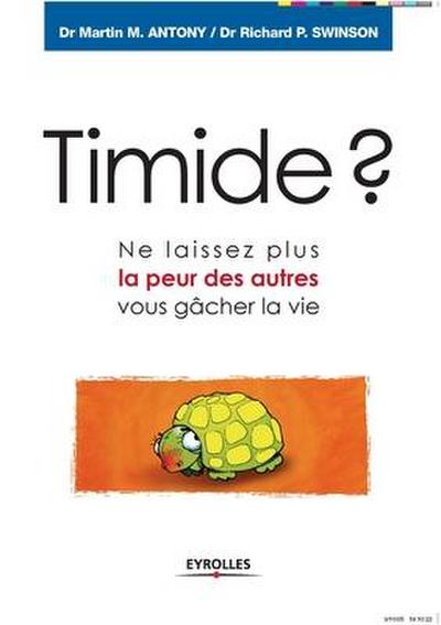 Timide ?: Ne laissez plus la peur des autres vous gâcher la vie