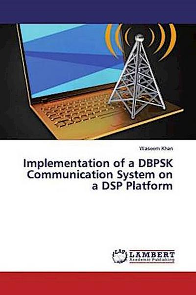 Implementation of a DBPSK Communication System on a DSP Platform