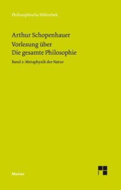 Vorlesung über Die gesamte Philosophie oder die Lehre vom Wesen der Welt und dem menschlichen Geiste
