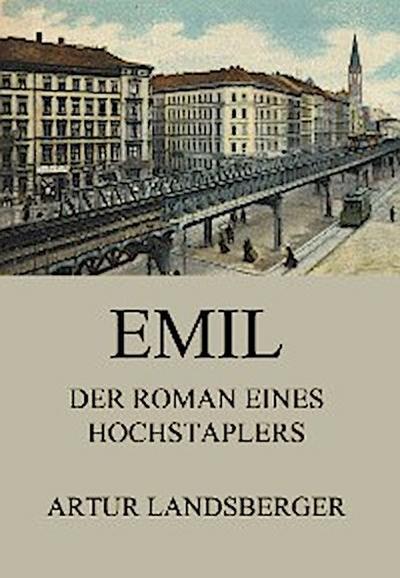 Emil - Der Roman eines Hochstaplers