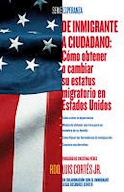 De inmigrante a ciudadano (A Simple Guide to US Im