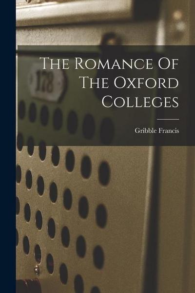 The Romance Of The Oxford Colleges