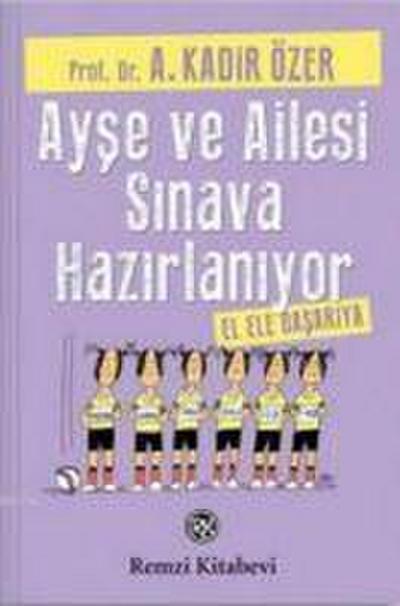 Ayse ve Ailesi Sinava Hazirlaniyor; El Ele Basariya