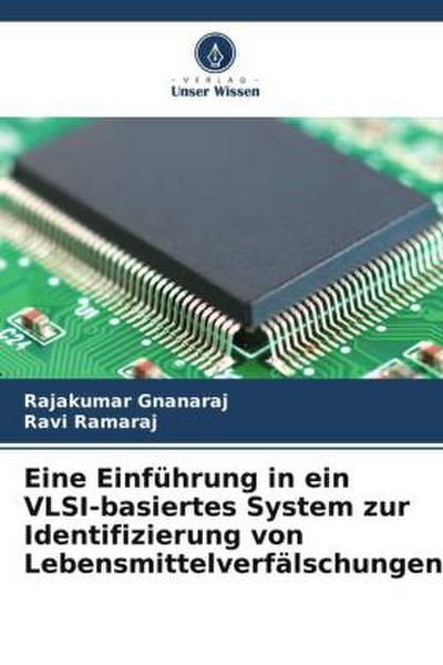 Eine Einführung in ein VLSI-basiertes System zur Identifizierung von Lebensmittelverfälschungen