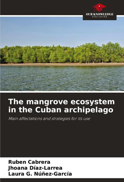 The mangrove ecosystem in the Cuban archipelago