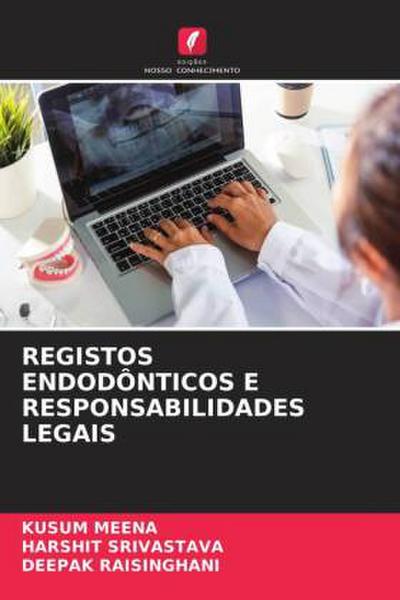 REGISTOS ENDODÔNTICOS E RESPONSABILIDADES LEGAIS