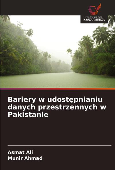 Bariery w udost¿pnianiu danych przestrzennych w Pakistanie