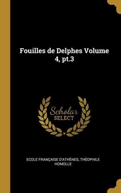 Fouilles de Delphes Volume 4, pt.3