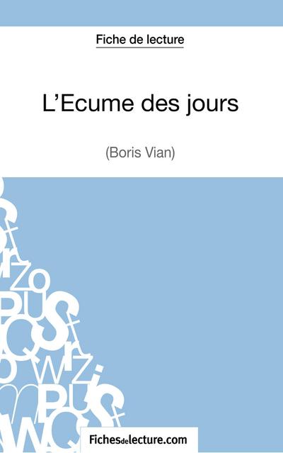 L’Écume des jours de Boris Vian (Fiche de lecture)