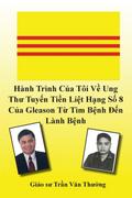 Hành Trình C¿a Tôi V¿ Ung Th¿ Tuy¿n Ti¿n Li¿t H¿ng S¿ 8 C¿a Gleason T¿ Tìm B¿nh ¿¿n Lành B¿nh (My Journey with Prostate Cancer of Gleason Score 8)