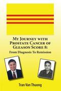 My Journey with Prostate Cancer of Gleason Score 8