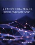 New Age Cyber Threat Mitigation for Cloud Computing Networks