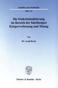 Die Entkriminalisierung im Bereich der fahrlässigen Körperverletzung und Tötung.