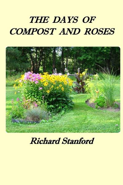 THE DAYS OF COMPOST AND ROSES