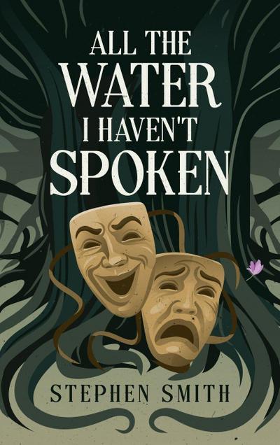 All the Water I Haven’t Spoken