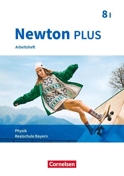 Newton plus 8. Jahrgangsstufe - Wahlpflichtfächergruppe I - Arbeitsheft mit Lösungen. Bayern