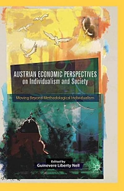 Austrian Economic Perspectives on Individualism and Society