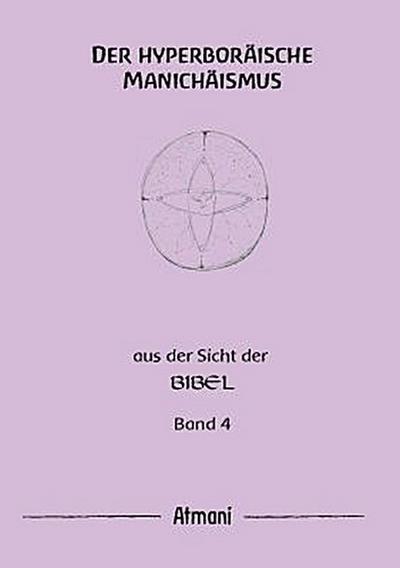 Der hyperboräische Manichäismus Band 4