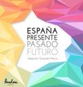 España, presente, pasado y futuro