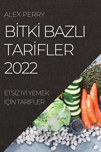 B¿TK¿ BAZLI TAR¿FLER 2022 - Alex Perry