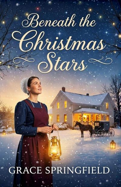 Beneath The Christmas Stars - An Amish Love Story