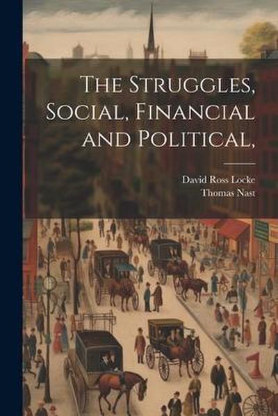 The Struggles, Social, Financial and Political