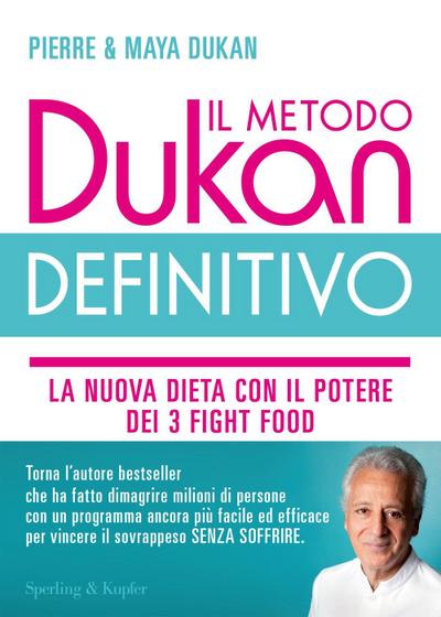 Il metodo Dukan definitivo. La nuova dieta con il potere dei 3 fight food. Crusca d’avena, Konjak, Okara