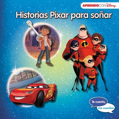 Historias Pixar para soñar : Cars 3 ; Coco ; y Los Increíbles 2