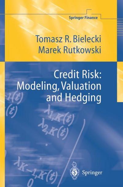Credit Risk: Modeling, Valuation and Hedging