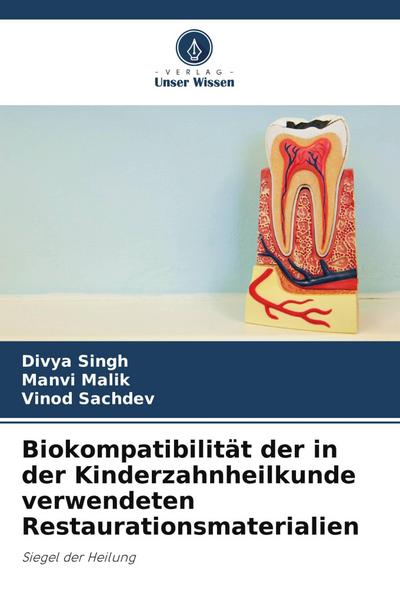 Biokompatibilität der in der Kinderzahnheilkunde verwendeten Restaurationsmaterialien