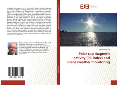 Polar cap magnetic activity (PC index) and space weather monitoring - Oleg Troshichev
