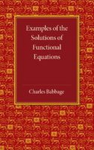 Examples of the Solutions of Functional Equations