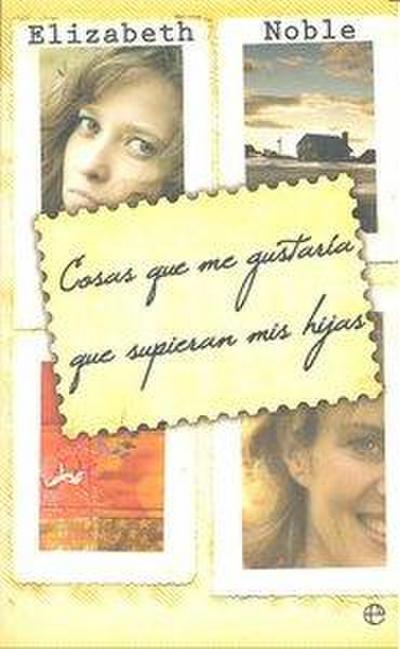 Cosas que me gustaría que supieran mis hijas