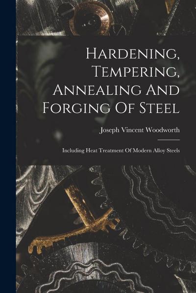 Hardening, Tempering, Annealing And Forging Of Steel