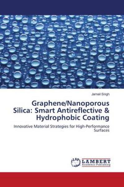 Graphene/Nanoporous Silica: Smart Antireflective & Hydrophobic Coating