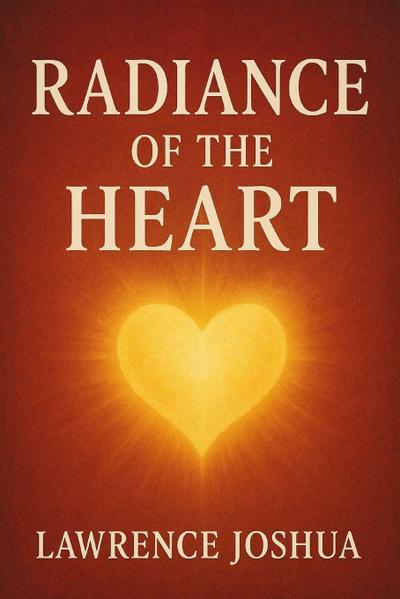 RADIANCE OF THE HEART