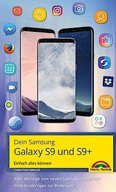 Immler, C: Dein Samsung Galaxy S9 und S9+