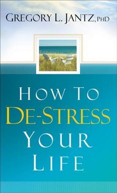 How to De-Stress Your Life