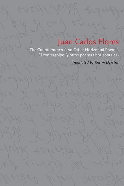 The Counterpunch (and Other Horizontal Poems)/El Contragolpe (Y Otros Poemas Horizontales)