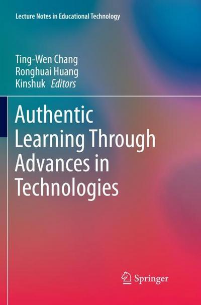 Authentic Learning Through Advances in Technologies