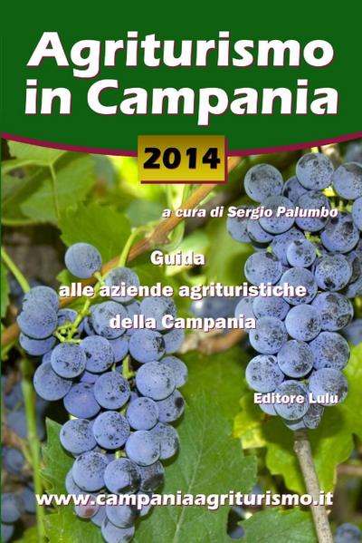 Agriturismo in Campania 2014. Guida alle aziende agrituristiche della Campania