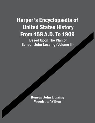 Harper’S Encyclopædia Of United States History From 458 A.D. To 1909