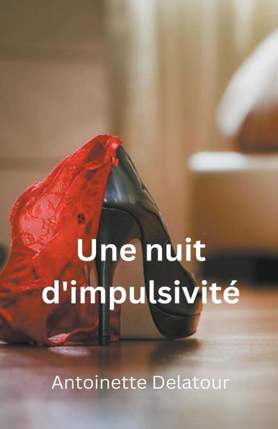 Une nuit d’impulsivité
