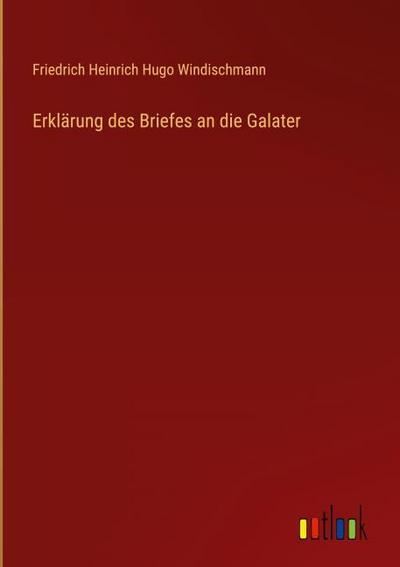 Erklärung des Briefes an die Galater