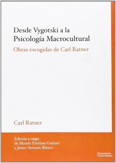 Desde Vygotski a la psicología macrocultural : obras escogidas de Carl Ratner