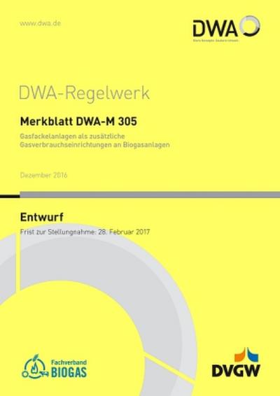 Merkblatt DWA-M 305 Gasfackelanlagen als zusätzliche Gasverbrauchseinrichtungen an Biogasanlagen (Entwurf)