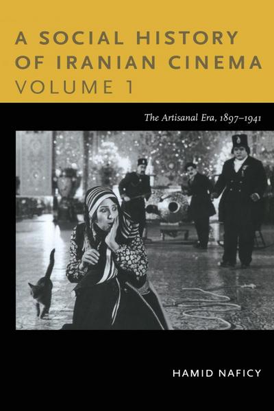 A Social History of Iranian Cinema, Volume 1 - Hamid Naficy