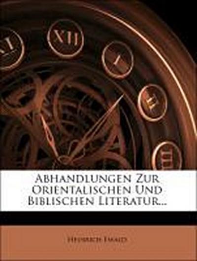 Ewald, H: Abhandlungen zur Orientalischen und Biblischen Lit