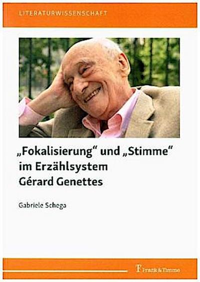 "Fokalisierung" und "Stimme" im Erzählsystem Gérard Genettes