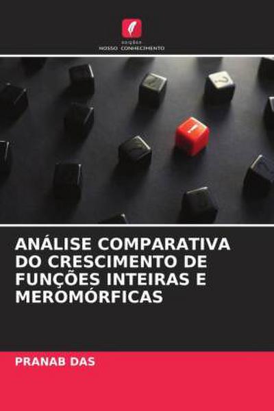 ANÁLISE COMPARATIVA DO CRESCIMENTO DE FUNÇÕES INTEIRAS E MEROMÓRFICAS